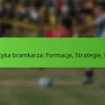 featured-image-taktyka-bramkarza-formacje-strategie-role