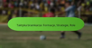 Taktyka bramkarza: Formacje, Strategie, Role